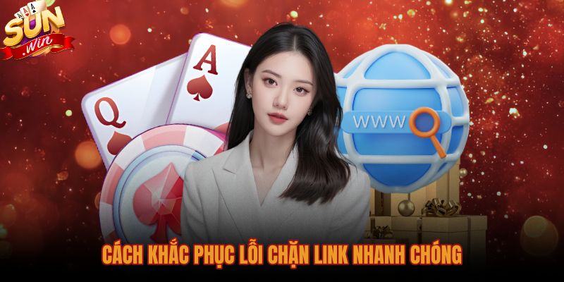 Thao tác khắc phục link Sunwin có bị chặn không siêu tốc