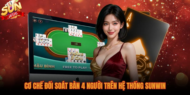 Cách tính chi mậu binh trên bàn bốn người tại Sunwin