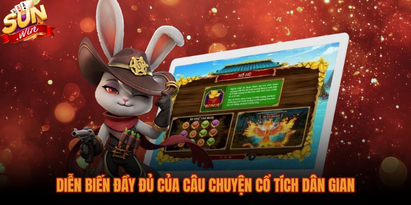 Diễn biến truyện Ăn khế trả vàng Sunwin cùng nhiều bước ngoặt
