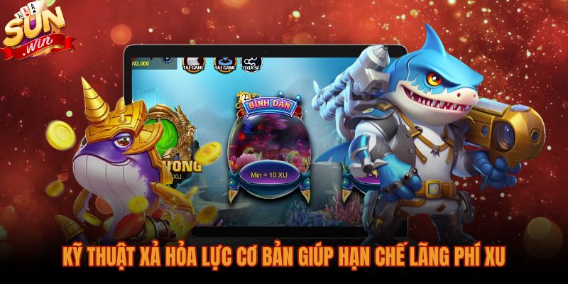Mẹo chơi bắn cá online kiểm soát hỏa lực chuẩn xác