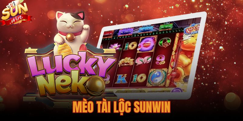 Cẩm Nang Mèo Tài Lộc Sunwin: Luật Chơi, Bảng Thưởng Và Mẹo Quay Hũ