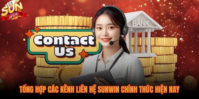 Kênh liên hệ Sunwin chính thức hỗ trợ người chơi 24/7