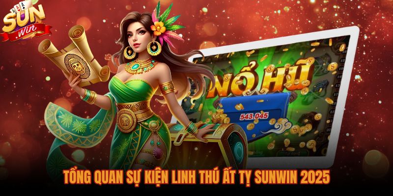 Linh thú Ất Tỵ Sunwin cùng lộ trình săn lộc đầu xuân