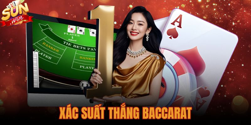 Xác Suất Thắng Baccarat - Bảng Tỷ Lệ Chuẩn Tại Sunwin